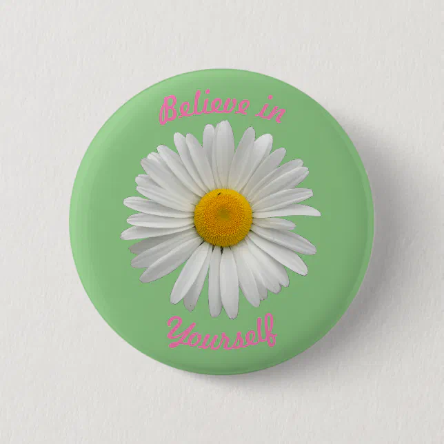 Believe in Yourself - Cheerful White Daisy