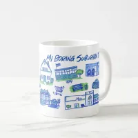 Funny My Boring Suburban Town Art Design Coffee Mug