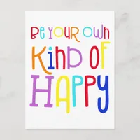 Be Your Own Kind Of Happy Colorful Typography Postcard