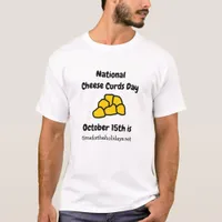 National Cheese Curd Day is October 15th Funny T-Shirt