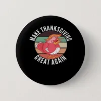 Make Thanksgiving Great Again Trumpkin – Political Button