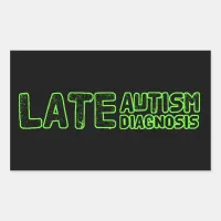 Late Autism Diagnosis Black & Green  Rectangular Sticker