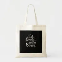 Eat Drink And Be Scary Halloween Tote Bag