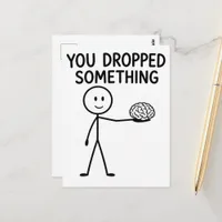 You Dropped Something Funny Stick Figure Brain Postcard