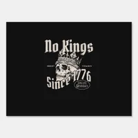 No Kings In America Since 1776 Patriotic Creative  Sign