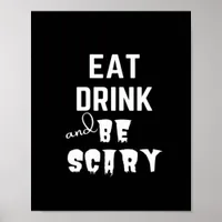 Eat Drink And Be Scary Classic Style Poster