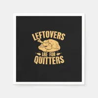 Leftovers Are For Quitters Funny Thanksgiving Turk Napkins