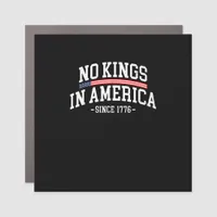 No Kings In America Since 1776  Spirit Car Magnet