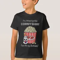 Funny Popcorn Pun | It's My Birthday   T-Shirt