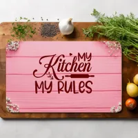 My Kitchen My Rules Cutting Board