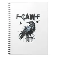 Funny F-Caw-F Crow Grunge Humor Graphic Notebook