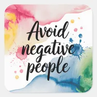 Avoid Negative People Watercolor Splatter Square Sticker