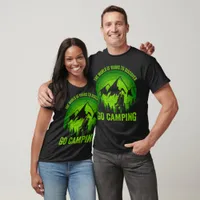 The World Is Yours To Discover Go Camping  T-Shirt