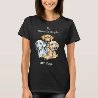 My Favorite People are Dogs T-Shirt