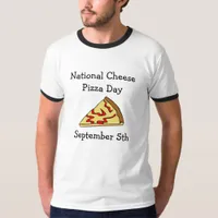 National Cheese Pizza Day Food Holidays T-Shirt