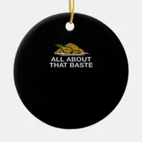 All About That Baste Classic Style Ceramic Ornament