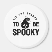 Tis The Season To Be Spooky Halloween Day Magnet