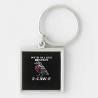 Polite F-Caw-F Keychain