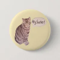 Hey Sucker political button