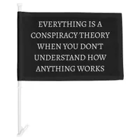 Everything is a conspiracy theory car flag
