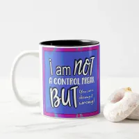 Not A Control Freak Funny Pun Sarcastic Humor Two-Tone Coffee Mug