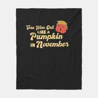 Toss Him Out Like A Pumpkin Trumpkin Halloween Ele Fleece Blanket