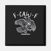 F-Caw-F Trendy Casual Magnet