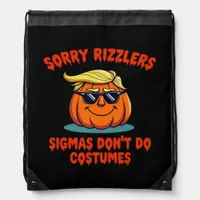 Rizzlers, Sigmas Don’t Do Costumes - Trumpkin Sigm Drawstring Bag