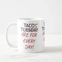 Funny Anti Taco Tuesday Slogan Coffee Mug