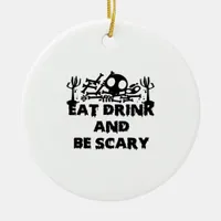 Eat Drink And Be Scary Funny Design Creative Graph Ceramic Ornament