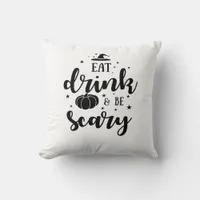Eat Drink And Be Scary Halloween Throw Pillow