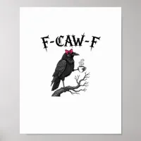 Gothic Crow F-Caw-F Bird Funny Halloween Raven Poster