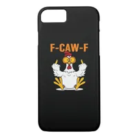Funny F-Caw-F Fingers Chicken iPhone 8/7 Case