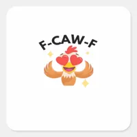 Funny F-Caw-F Classic Square Sticker