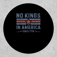 No Kings In America Since 1776 Vintage Patch