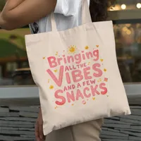 Bringing All the Vibes and Snacks – Fun Statement Tote Bag