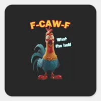 F-Caw-F The Funny Chicken Humor F-Caw-F Rooster Square Sticker