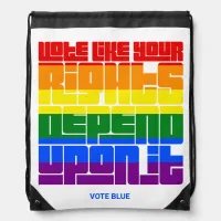 Vote Like Your LGBTQ Rights Depend Upon It Drawstring Bag