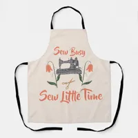 Sewing Enthusiast-Sew Much Fabric, Sew Little Time Apron