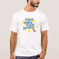 Making It Up Funny Creative Author Slogan T-Shirt