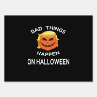 Bad Happen Halloween Funny Trumpkin For Your Frien Sign