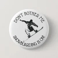 Don't Bother Me, Snowboarding is on Humor Button
