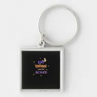 Eat Drink And Be Scary Halloween Funny Design Keychain