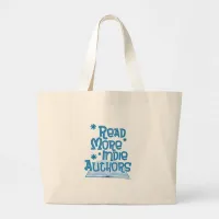 Read More Indie Authors Writing Slogan Art Large Tote Bag