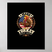 Make Turkey Great Again Funny Thanksgiving Trumpki Poster