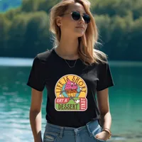 Life is Short Eat a Dessert First T-Shirt