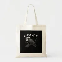 F-Caw-F Funny Quote Tote Bag