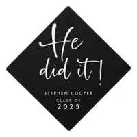 Modern Script He Did It Name 2025 Black and White Graduation Cap Topper