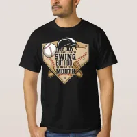 My Boy Might Not Always Swing But I Do So  T-Shirt