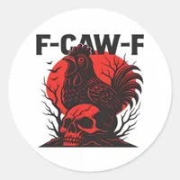 Crow F-Caw-F Funny Gothic Humor Classic Round Sticker